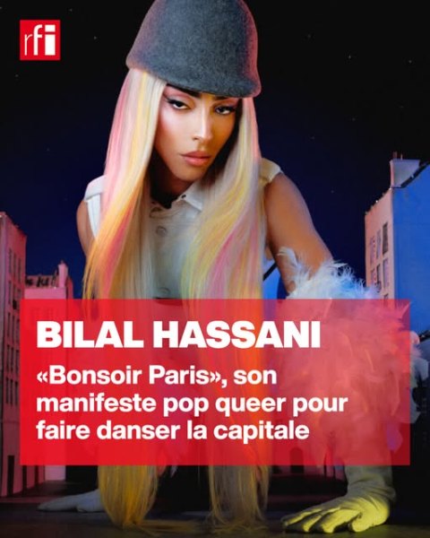 «Bonsoir Paris» de Bilal Hassani: un manifeste pop queer pour faire danser la capitale